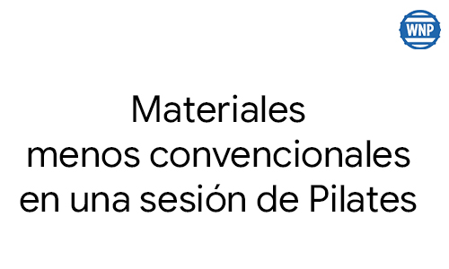 materiales menos convencionales en una sesión de Pilates