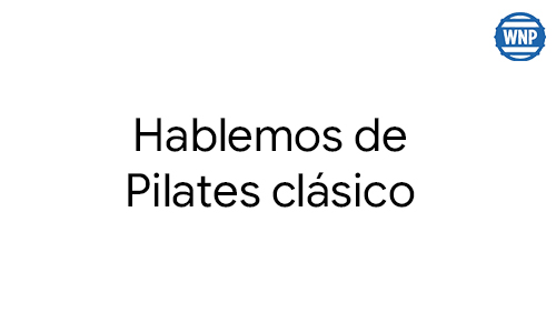 Hablemos de pilates clásico